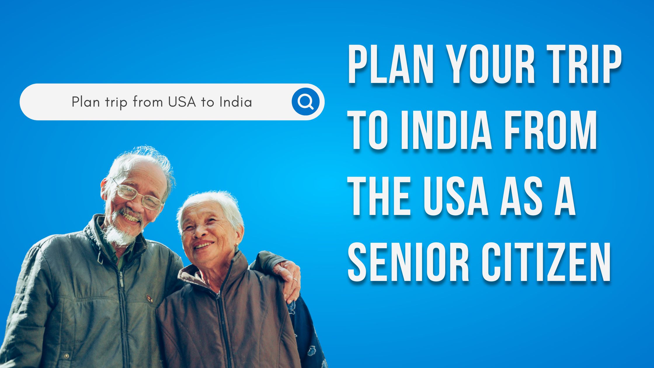 How to Plan Your Trip to India from the USA as a Senior Citizen