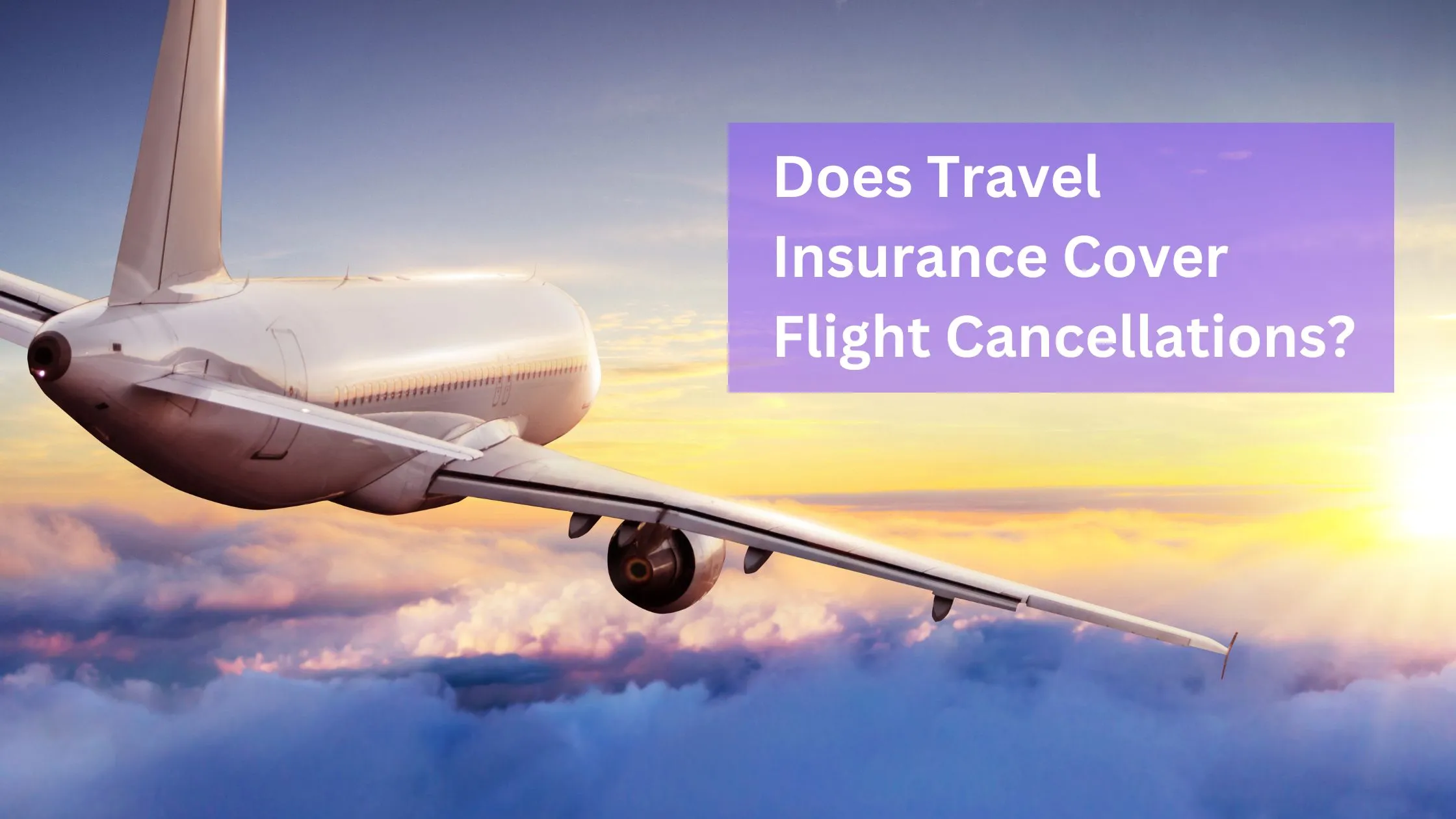 Does Travel Insurance Cover Flight Cancellations?