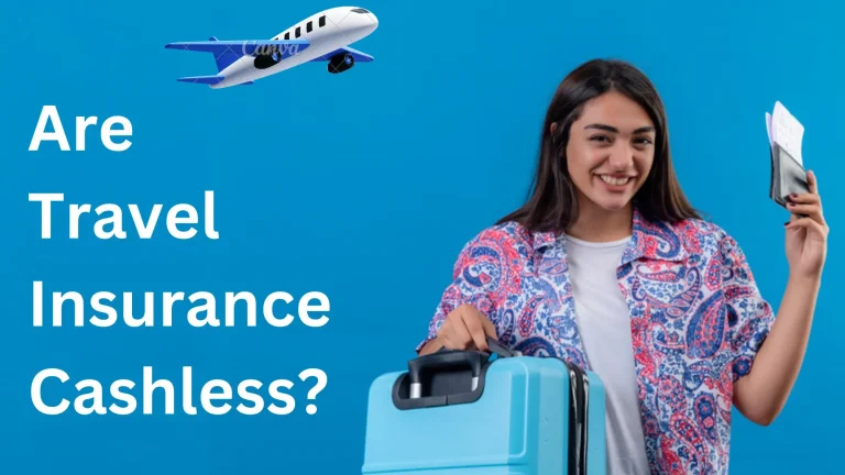 Are travel insurance cashless