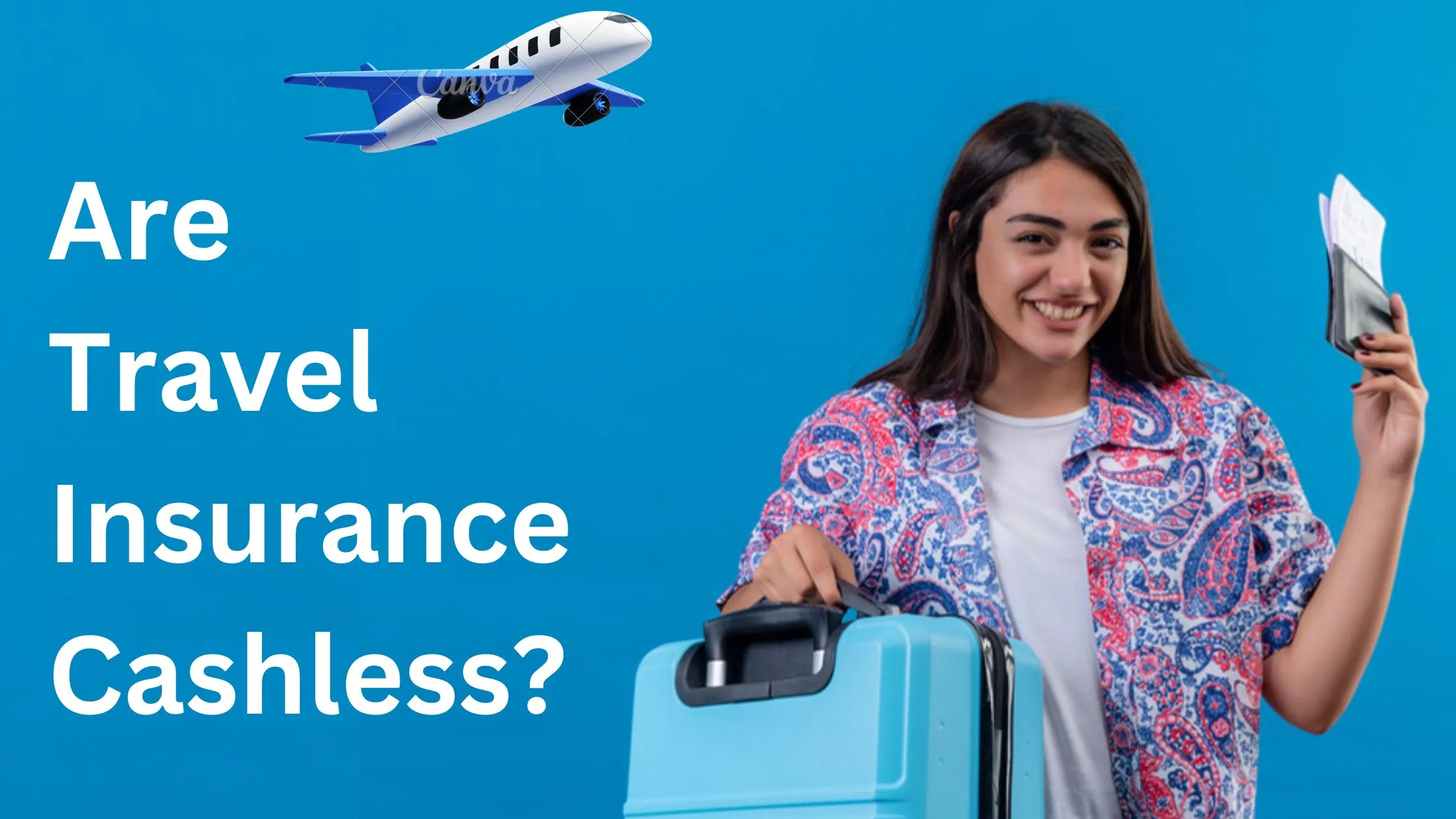 Are travel insurance cashless?