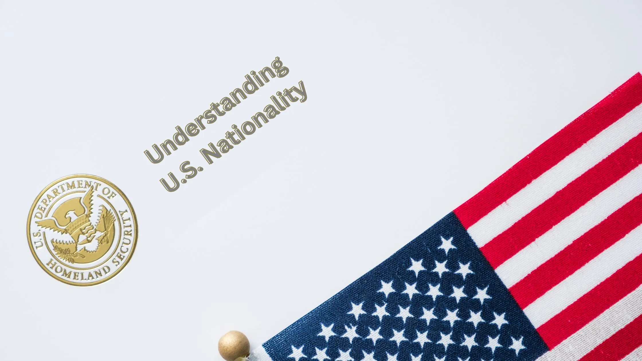 Understanding U.S. Nationality: Beyond Citizenship